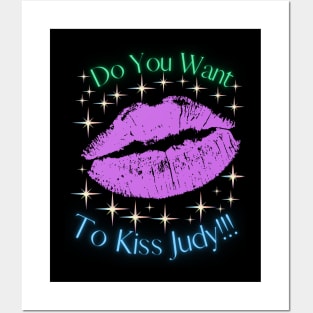 Do You Want To Kiss Judy Posters and Art